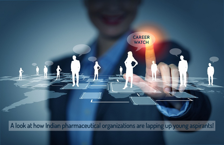 CAREER WATCH- A look at how Indian pharmaceutical organizations are lapping up young aspirants