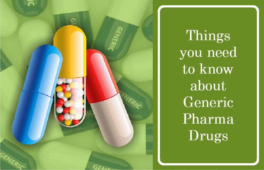 Things you need to know about Generic Pharma Drugs