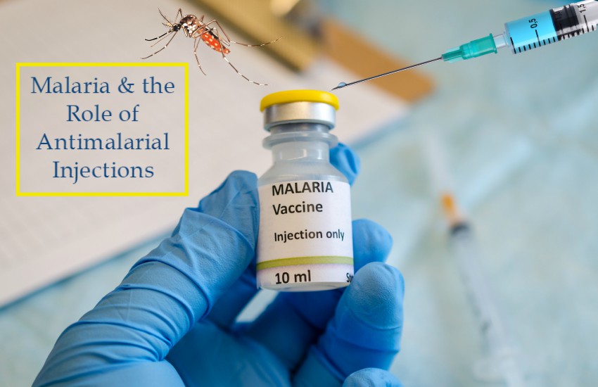 Malaria & the Role of Antimalarial Injections