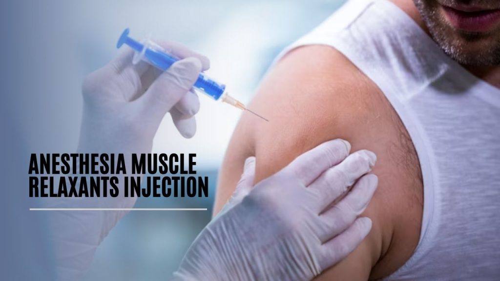 Anesthesia Muscle Relaxants Injection