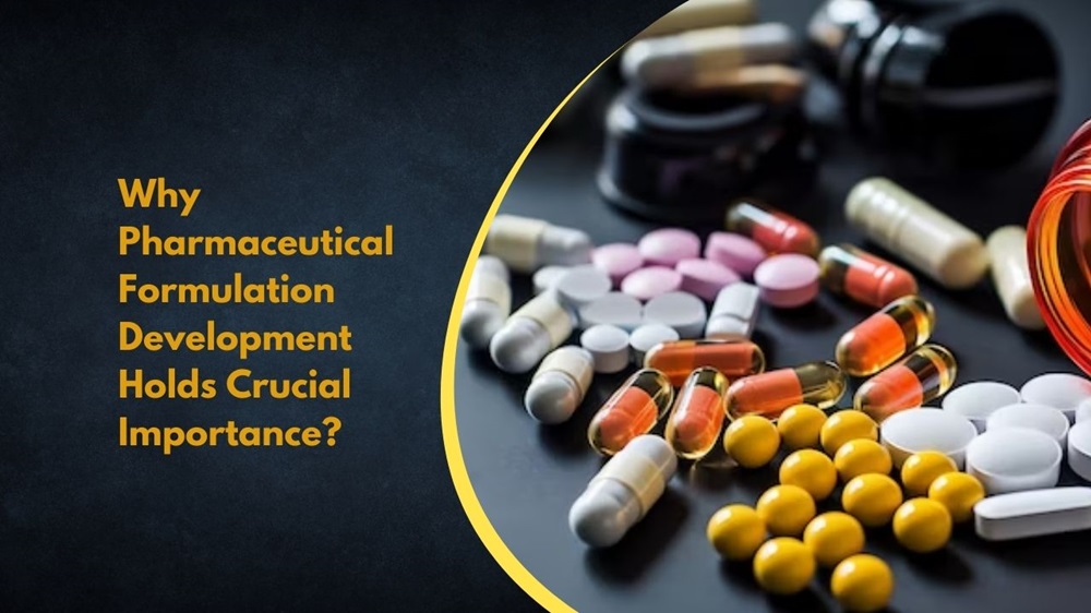 Why Pharmaceutical Formulation Development Holds Crucial Importance